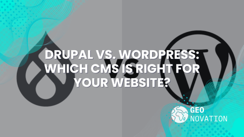 Drupal vs. WordPress: Which CMS Is Right for Your Website?