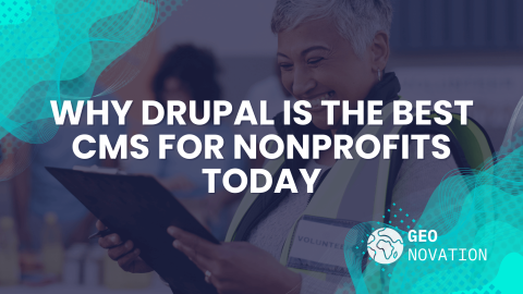 Why Drupal Is the Best CMS for Nonprofits & NGOs