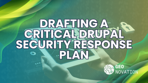 Creating a Drupal Security Response Plan for Your Organization