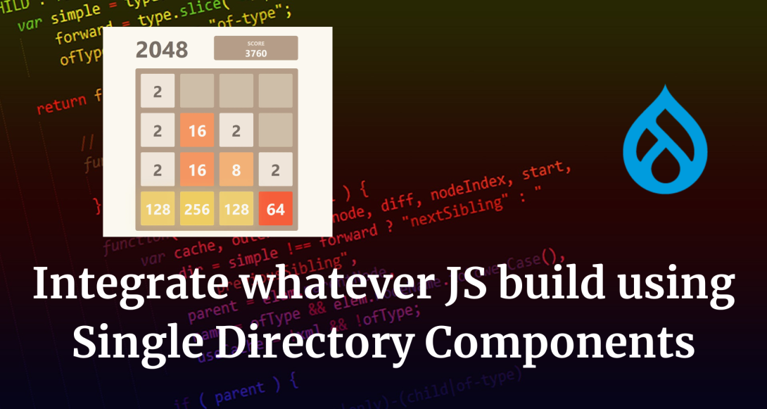 2048 in Drupal - Integrate whatever JS build using Single Directory Components