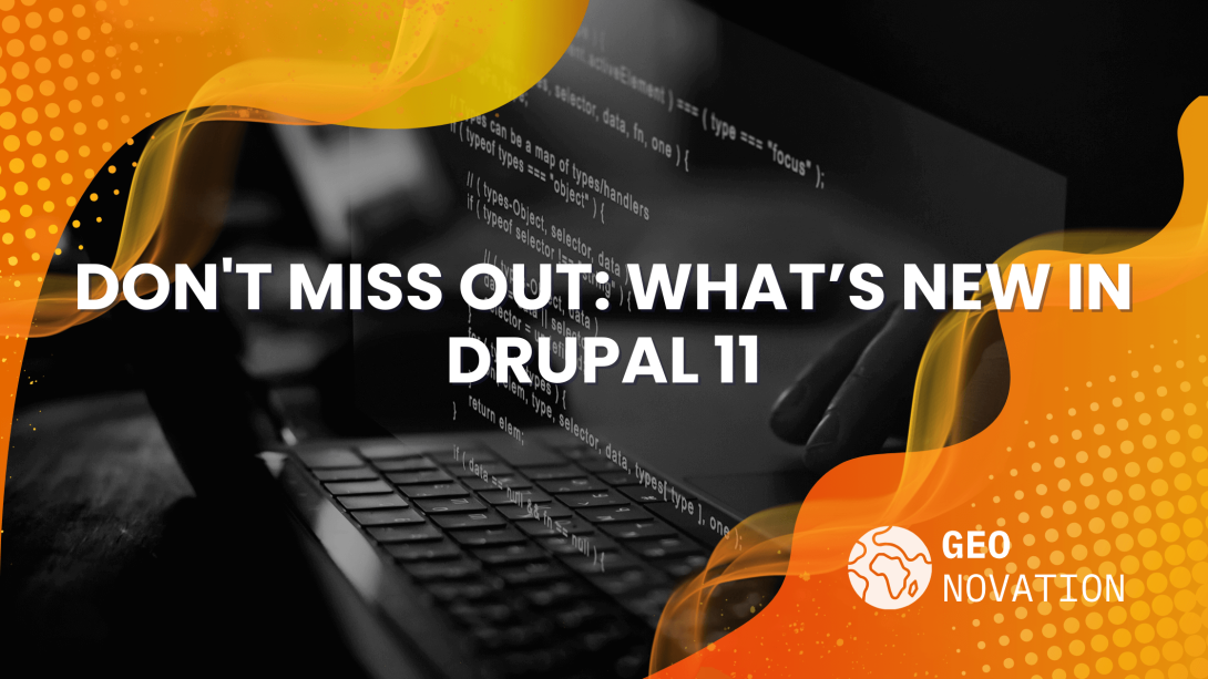 Don't Miss Out: What's New In Drupal 11