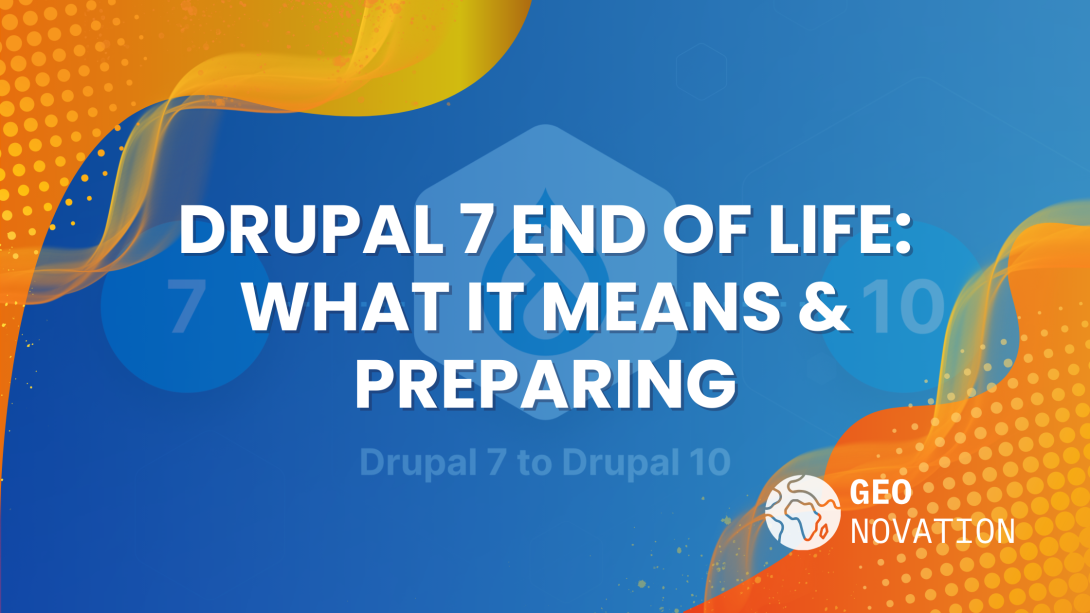 The End of Life for Drupal 7: What It Means & How to Prepare