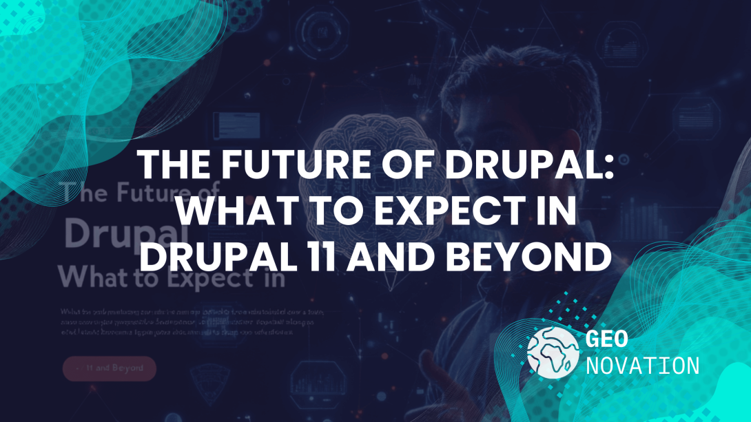 The Future of Drupal: What to Expect in Drupal 11 and Beyond