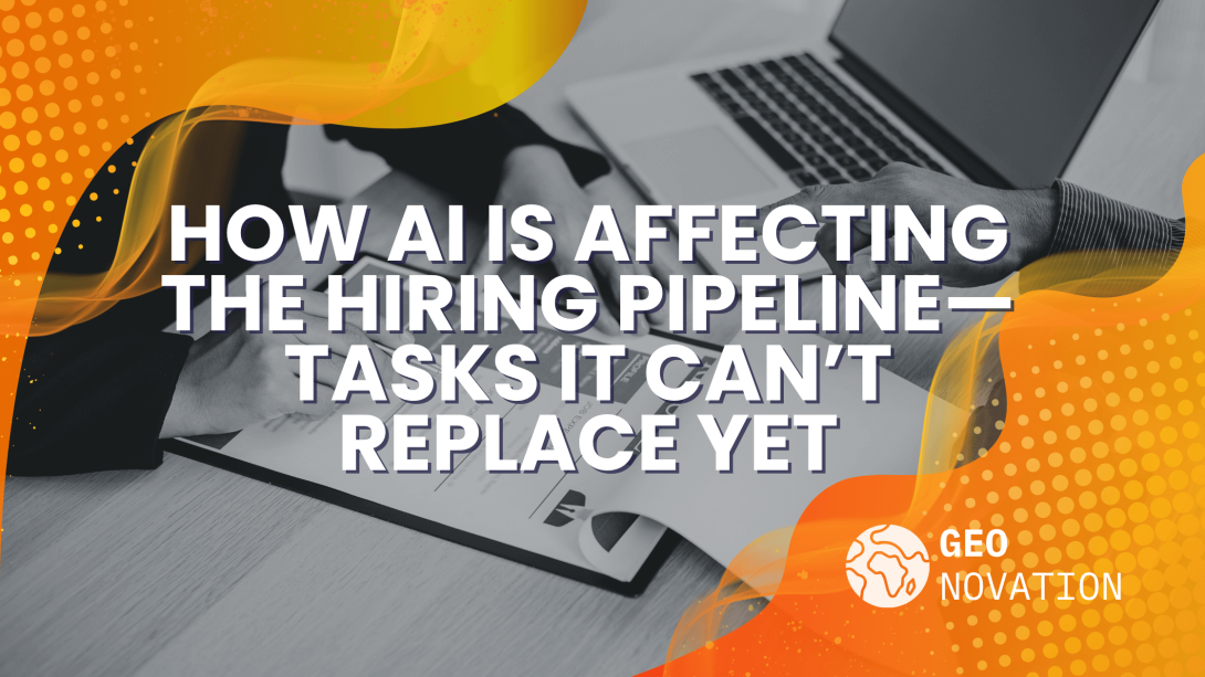 How AI Is Affecting the Hiring Pipeline—Tasks It Can’t Replace Yet