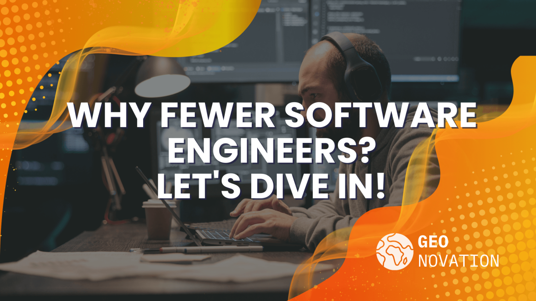 Why Fewer Software Engineers? Let's Dive In!
