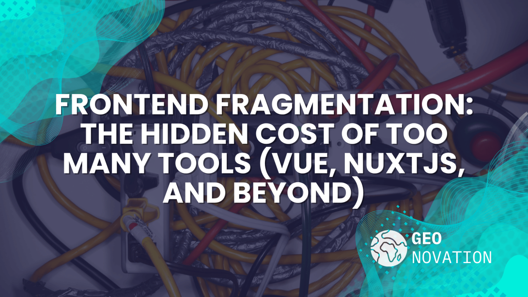 Frontend Fragmentation: The Hidden Cost of Too Many Tools (Vue, NuxtJS, and Beyond)